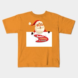 Santa Claus with Santa's coming to town Signboard Kids T-Shirt